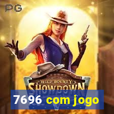 7696 com jogo